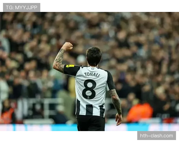 托纳利防守端闪耀助球队逆转，战术价值与未来潜力引关注