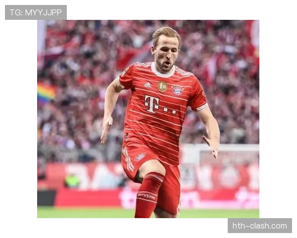 哈里·凯恩拜仁首赛季进球效率与适应性解析